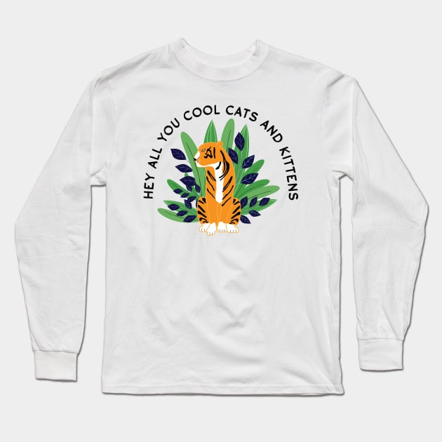 Hey all you cool cats and kittens - plant 3 Long Sleeve T-Shirt by grafart